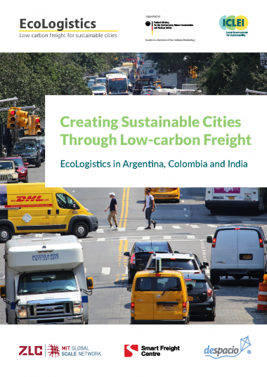Report: Creating sustainable cities through low-carbon freight: EcoLogistics in Argentina, Colombia and India