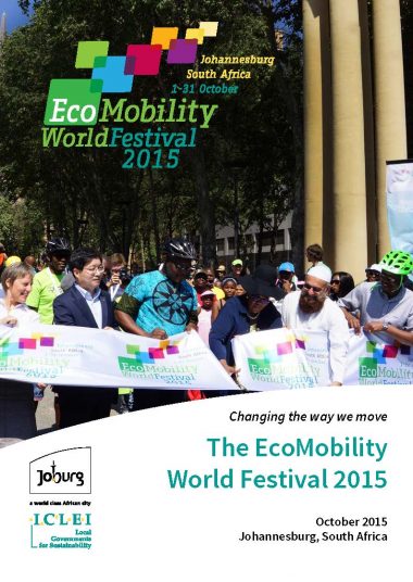 The EcoMobility World Festival 2015 and Johannesburg Declaration on EcoMobility in cities