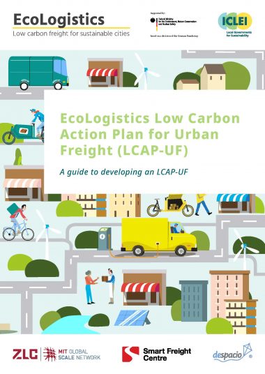 EcoLogistics Low Carbon Action Plans for Urban Freight (LCAP-UF) - A guide to developing an LCAP-UF